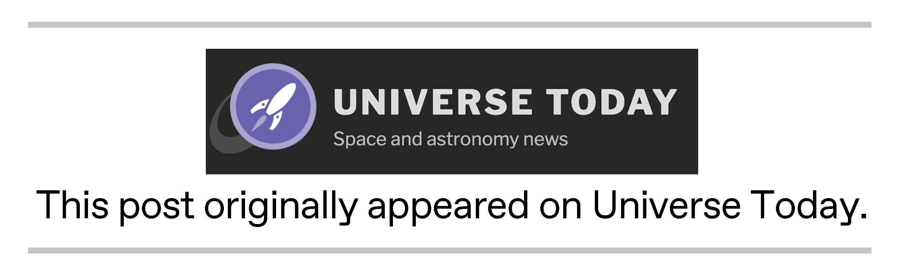 Universe Today logo; text reads "This post originally appeared on Universe Today."