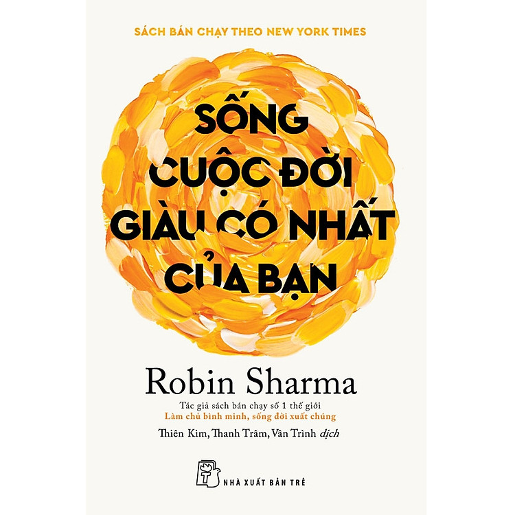 [🛒🇻🇳]Sống cuộc đời giàu có nhất của bạn (Robin Sharma) - NXB Trẻ , SKU - 7150605404169 - tiki.vn 🇻🇳🛒Top1Shop🛒 🇻🇳Top1Vietnam🇻🇳 🛍🛒🇻🇳