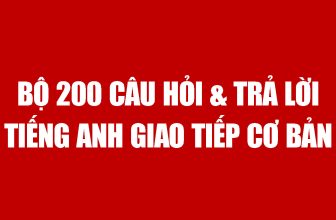 [👨‍🎓🇻🇳] Thông thạo 200 Câu hỏi và Trả lời tiếng Anh giao tiếp cơ bản hằng ngày