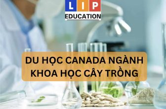 [👨‍🎓🏫🇻🇳] Du học Canada ngành khoa học và cây trồng có gì hay? – CÔNG TY DU HỌC LIP VIỆT NAM