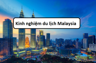 [✈🇻🇳] Kinh nghiệm du lịch Malaysia tự túc 2023 đi lại, ăn chơi gì?