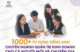 [👨‍🎓🇻🇳] Trọn bộ từ vựng tiếng Anh chuyên ngành quản trị kinh doanh cho người mới