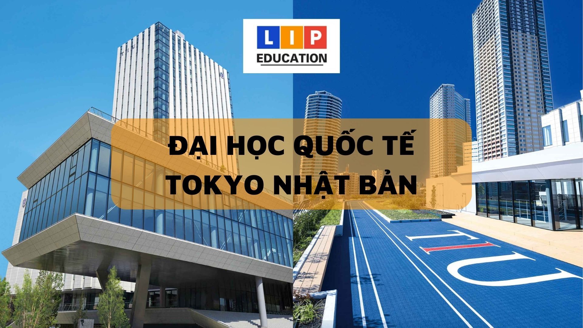 [👨‍🎓🏫🇻🇳] Đại Học Quốc Tế Tokyo Nhật Bản