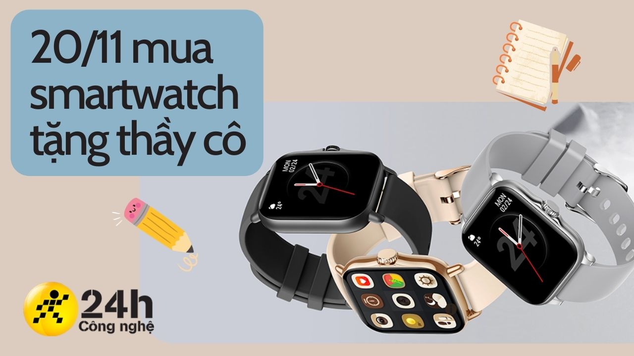 4 lý do smartwatch chính là món quà đáng giá dành tặng 20/11