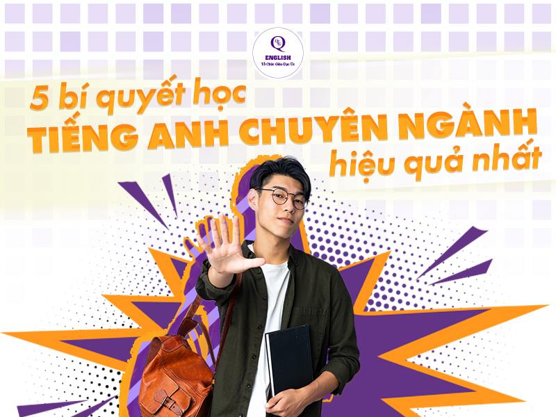 [👨‍🎓🇻🇳] Top 5 Cách Học Tiếng Anh Chuyên Ngành Hiệu Quả Nhất