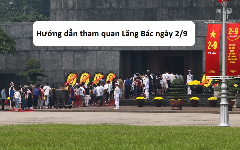 Hướng dẫn tham quan Lăng Bác ngày 2/9