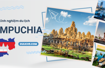 [✈🇻🇳] Chi tiết kinh nghiệm du lịch Campuchia tự túc 2023 lần đầu