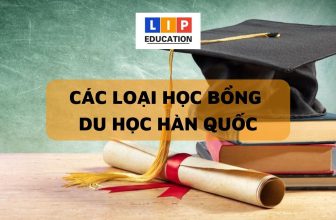 [👨‍🎓🏫🇻🇳] Các Loại Học Bổng Du Học Hàn Quốc – CÔNG TY DU HỌC LIP VIỆT NAM