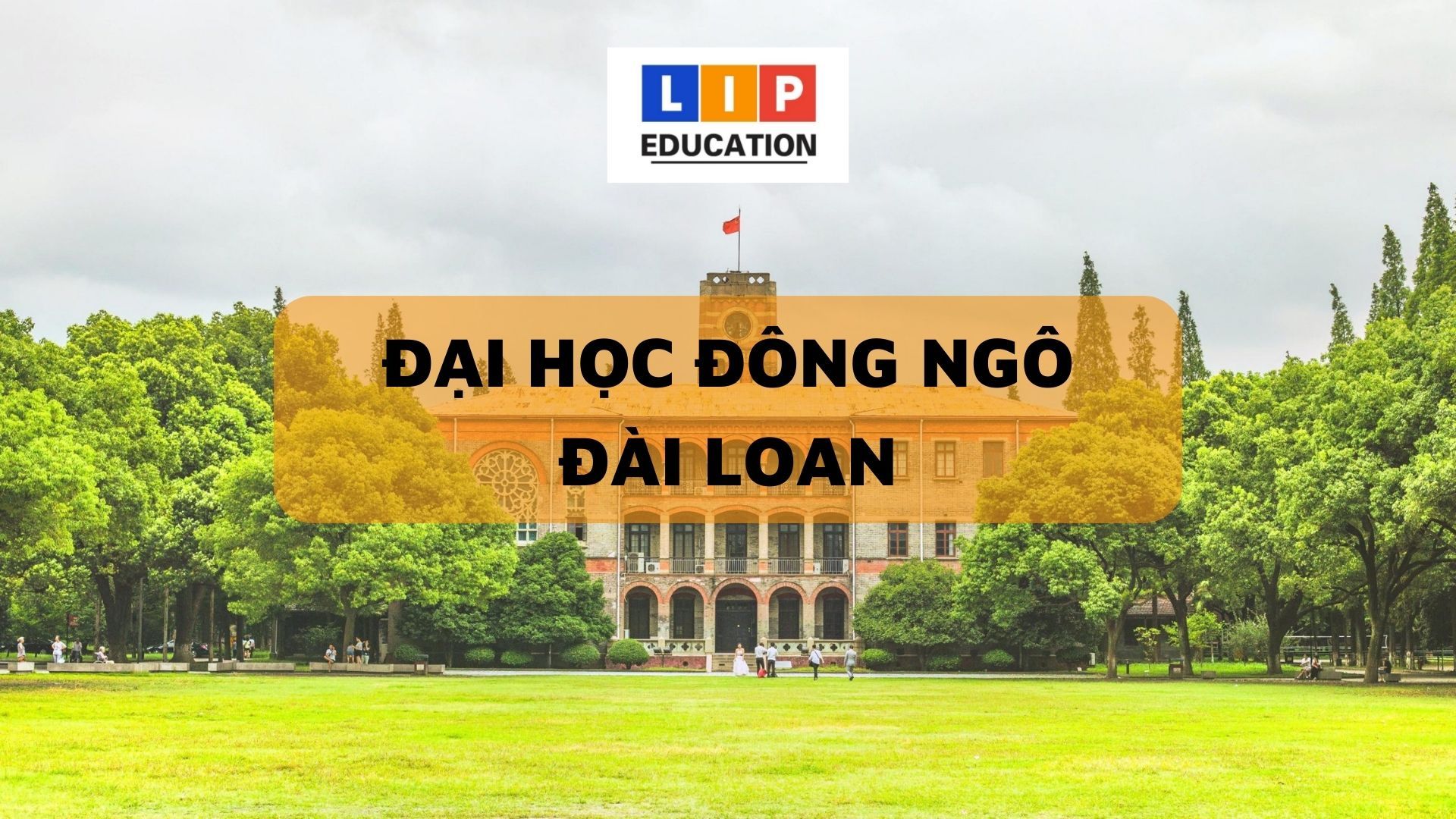 [👨‍🎓🏫🇻🇳] Đại Học Đông Ngô – Ngôi Trường Có Nhiều Cảnh Đẹp Tự Nhiên
