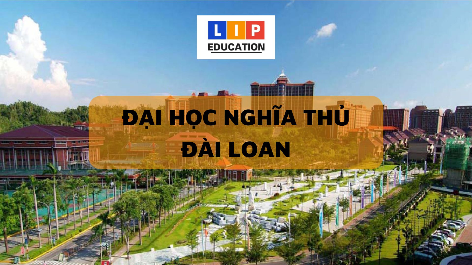 Đại Học Nghĩa Thủ – Tiền Thân Học Viện Bách Khoa Cao Hùng