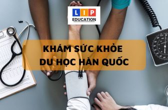 [👨‍🎓🏫🇻🇳] Khám Sức Khỏe Du Học Hàn Quốc – CÔNG TY DU HỌC LIP VIỆT NAM