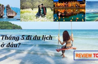 [🆕🇻🇳] Tháng 5 đi du lịch ở đâu? 7 địa điểm lý tưởng nhất 2023