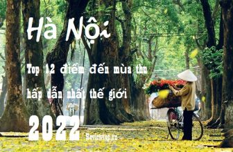 [🆕🇻🇳] 12 Điểm du lịch mùa thu 2022 thú vị nhất thế giới, Hà Nội góp mặt