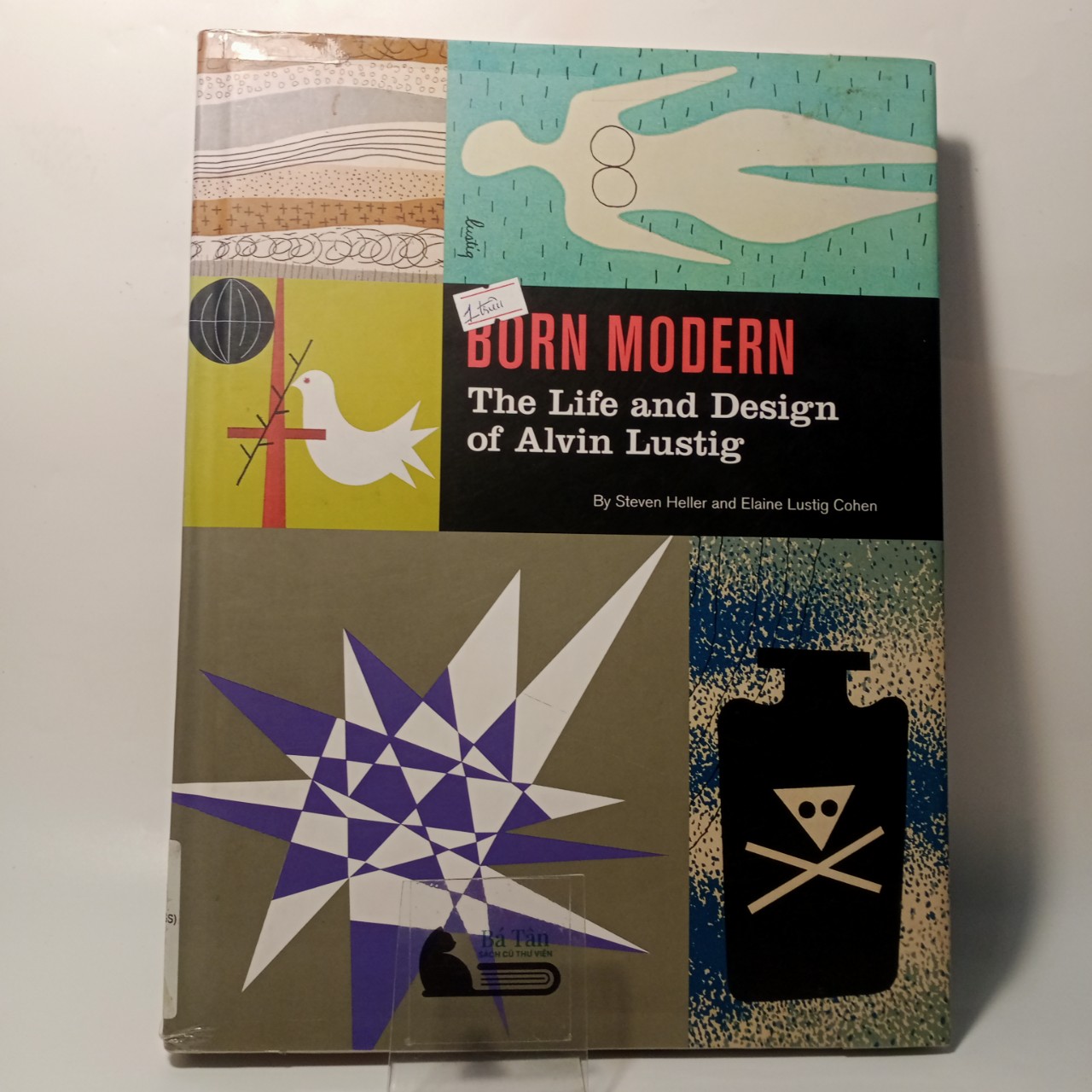 Born Modern The Life And Design Of Alvin Lustig - Stephen Heller And Elaine Lustig Cohen (bìa cứng)