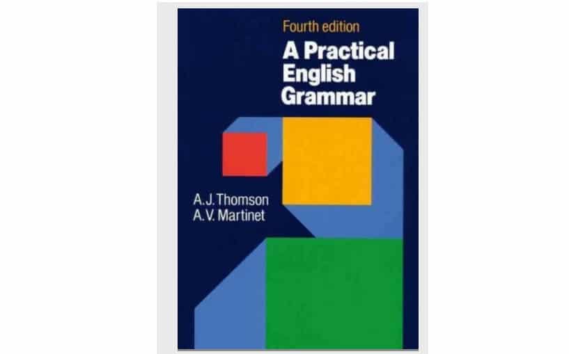 A Practical English Grammar – A. J. Thomson and A.V. Martinet