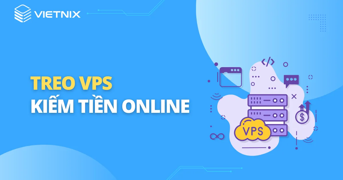 Treo VPS kiếm tiền online