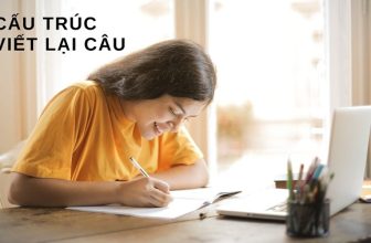 [👨‍🎓🇻🇳] 29 cấu trúc viết lại câu hay gặp trong tiếng Anh