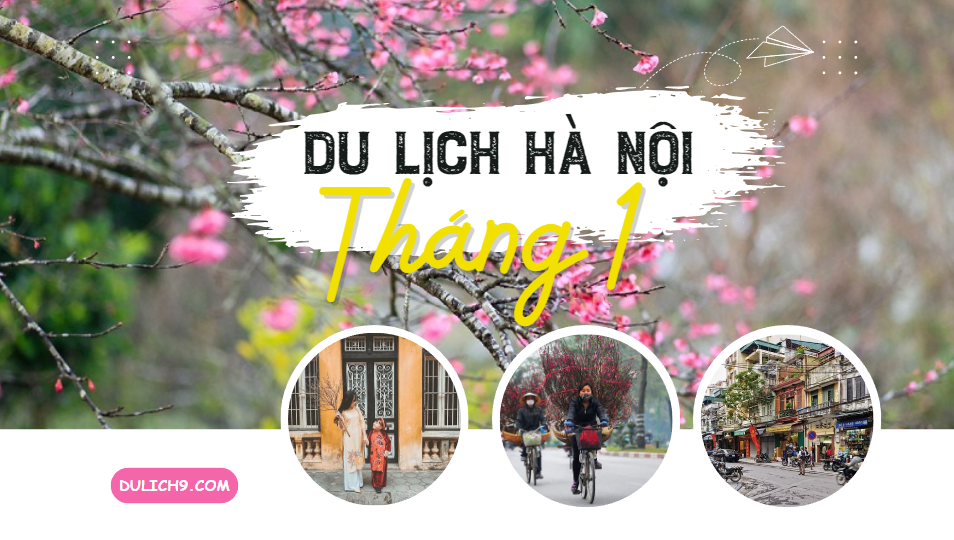 Có nên du lịch Hà Nội tháng 1 không?