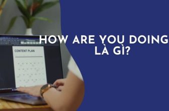 [👨‍🎓🇻🇳] How are you doing là gì trong tiếng Anh?