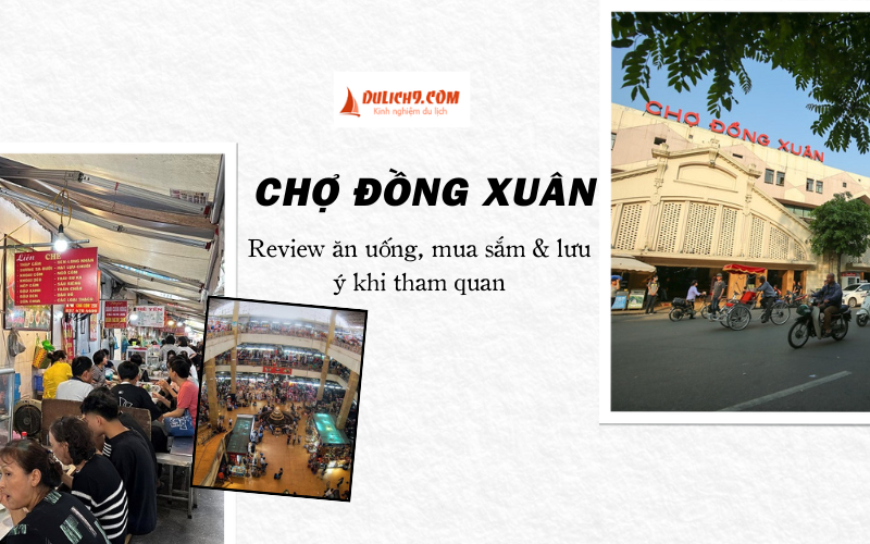 Review du lịch chợ Đồng Xuân ăn uống mua sắm giá rẻ