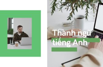 [👨‍🎓🇻🇳] 20 thành ngữ tiếng Anh thường gặp