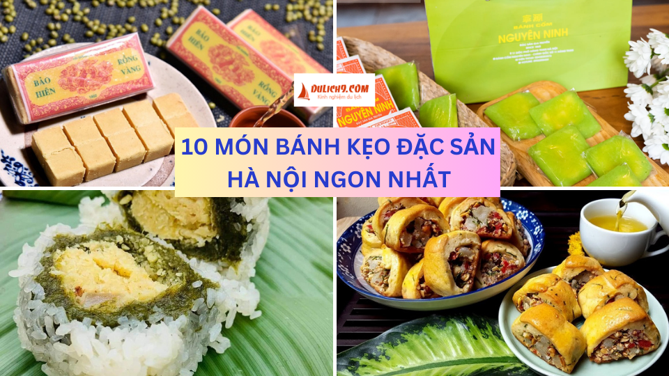 Những loại bánh kẹo đặc sản Hà Nội ngon hấp dẫn, nổi tiếng