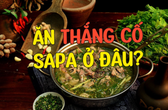 [🍜🥤🇻🇳] Sapa ăn thắng cố ở đâu? Top 12 quán thắng cố Sapa ngon chuẩn vị