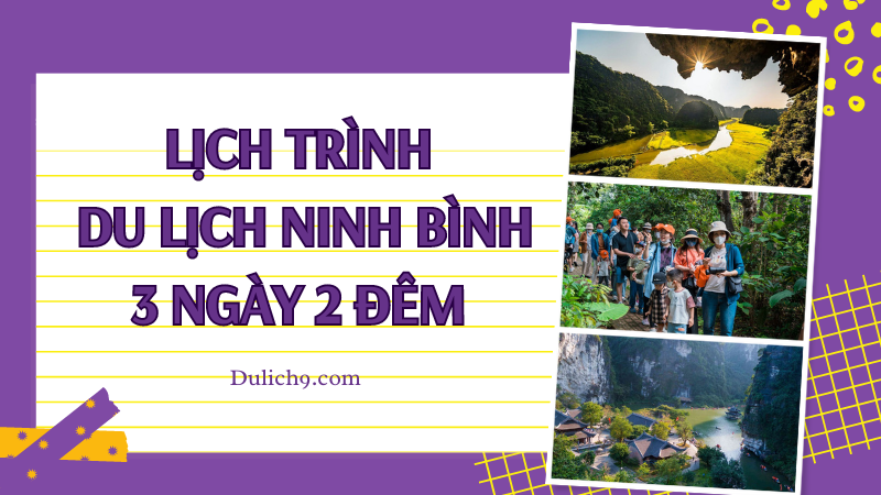 Lịch trình du lịch Ninh Bình 3 ngày 2 đêm nên đi đâu?