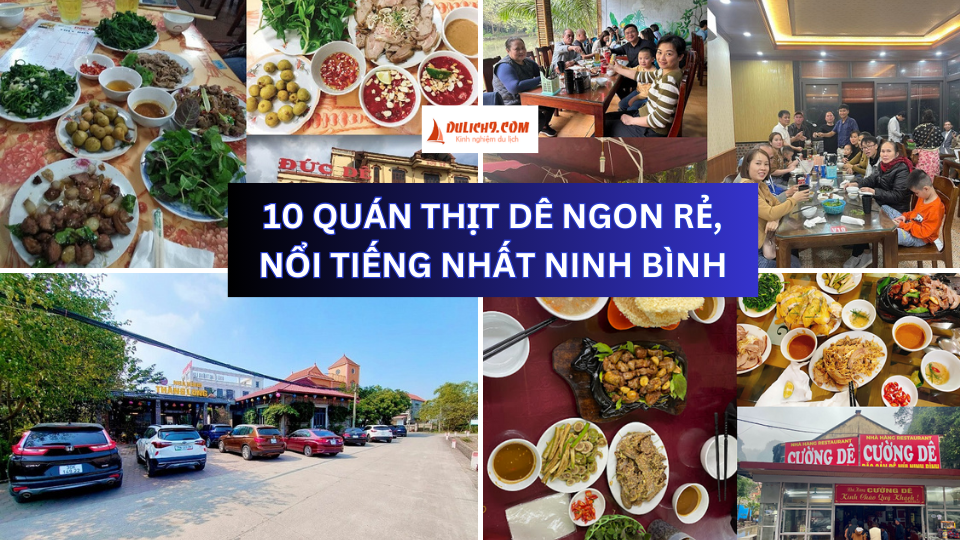 Ăn thịt dê ở đâu ngon Ninh Bình? TOP nhà hàng, quán thịt dê ngon nhất Ninh Bình