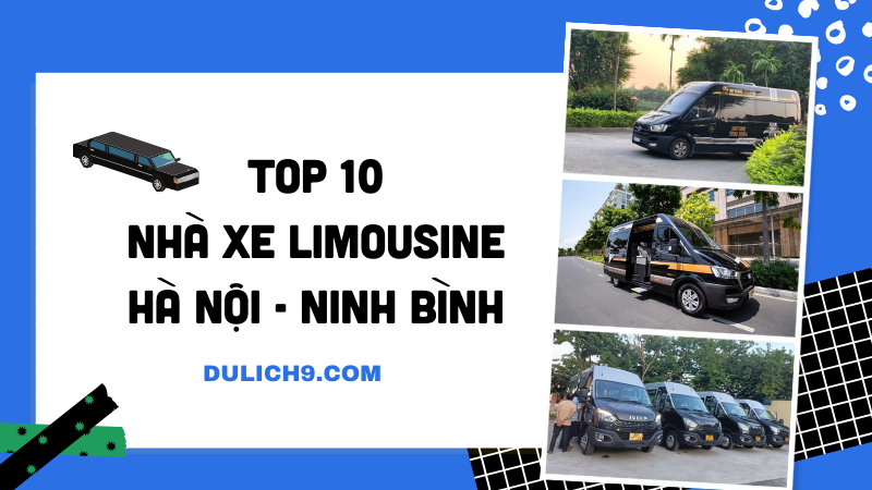 Thông tin các nhà xe limousine Hà Nội Ninh Bình kèm giá vé, điện thoại mới nhất.