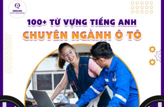 [👨‍🎓🇻🇳] [100+] Từ vựng tiếng Anh chuyên ngành ô tô