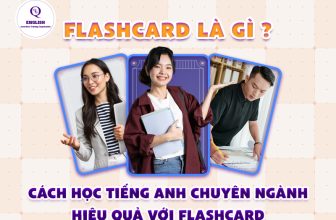 [👨‍🎓🇻🇳] Flashcard là gì? Cách học tiếng Anh chuyên ngành hiệu quả với flashcard
