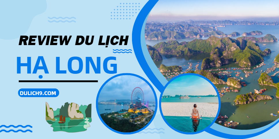 Review du lịch Hạ Long tất tần tật