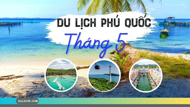 [🍜🥤🇻🇳] Du lịch Phú Quốc tháng 5 có mưa không, review ăn chơi A-Z?
