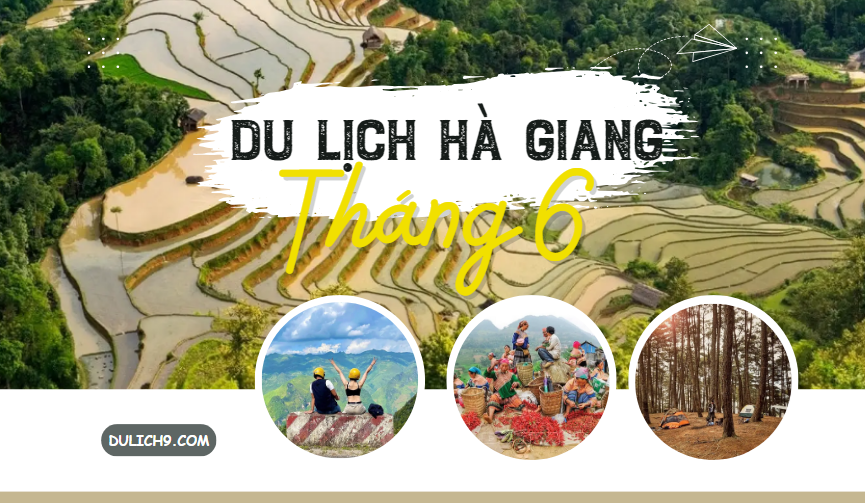 Du lịch Hà Giang tháng 6 có gì hấp dẫn?