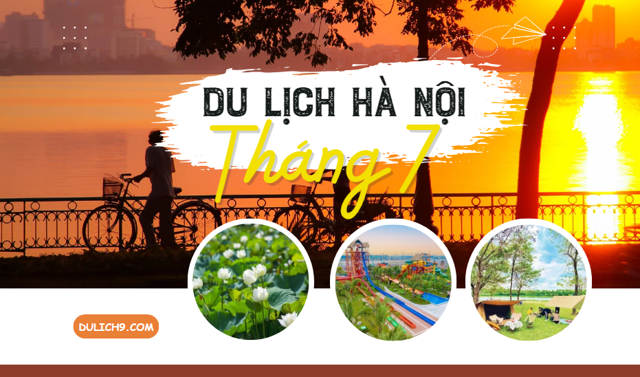 Hướng dẫn du lịch Hà Nội tháng 7