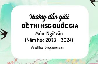 [🆕🇻🇳] BLOG CHUYÊN VĂN – Góp phần kiến tạo giờ văn hạnh phúc 📚 Top1Learn 📕 Hướng dẫn giải đề thi HSG Quốc gia môn Ngữ văn (năm học 2023 – 2024)GV hướng dẫn: Cô Nguyễn Thanh Huyền – THPT Chuyên Nguyễn Trãi (Hải Dương)Quý thầy c , shares-502✔️ , likes-704❤️️ , date-2024-01-26 23:00:20🇻🇳🇻🇳🇻🇳📰🆕