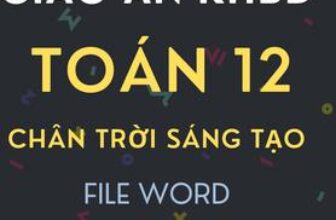 [🆕🇻🇳] Tailieu247.net – Chuyên tài liệu file word 📚 Top1Learn 📕 GIÁO ÁN KHBD FILE WORD CHÍNH KHÓA TOÁN 12 – CẢ NĂM – CHÂN TRỜI SÁNG TẠO , shares-1✔️ , likes-0❤️️ , date-2024-08-28 14:50:15🇻🇳🇻🇳🇻🇳📰🆕