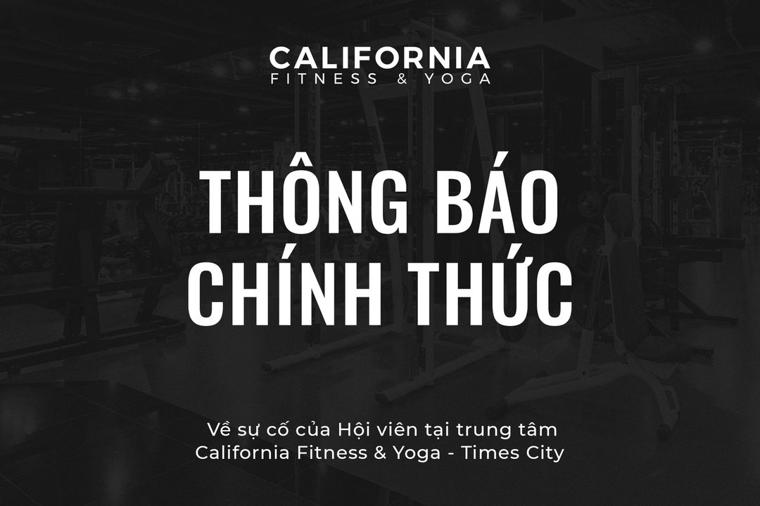 [🚴‍♂️🇻🇳] California Fitness & Yoga Centers Vietnam 🧘‍♀️ Top1Fitness 💪 – Chúng tôi xin chính thức đưa ra thông báo về sự cố của Hội viên tại trung tâ …