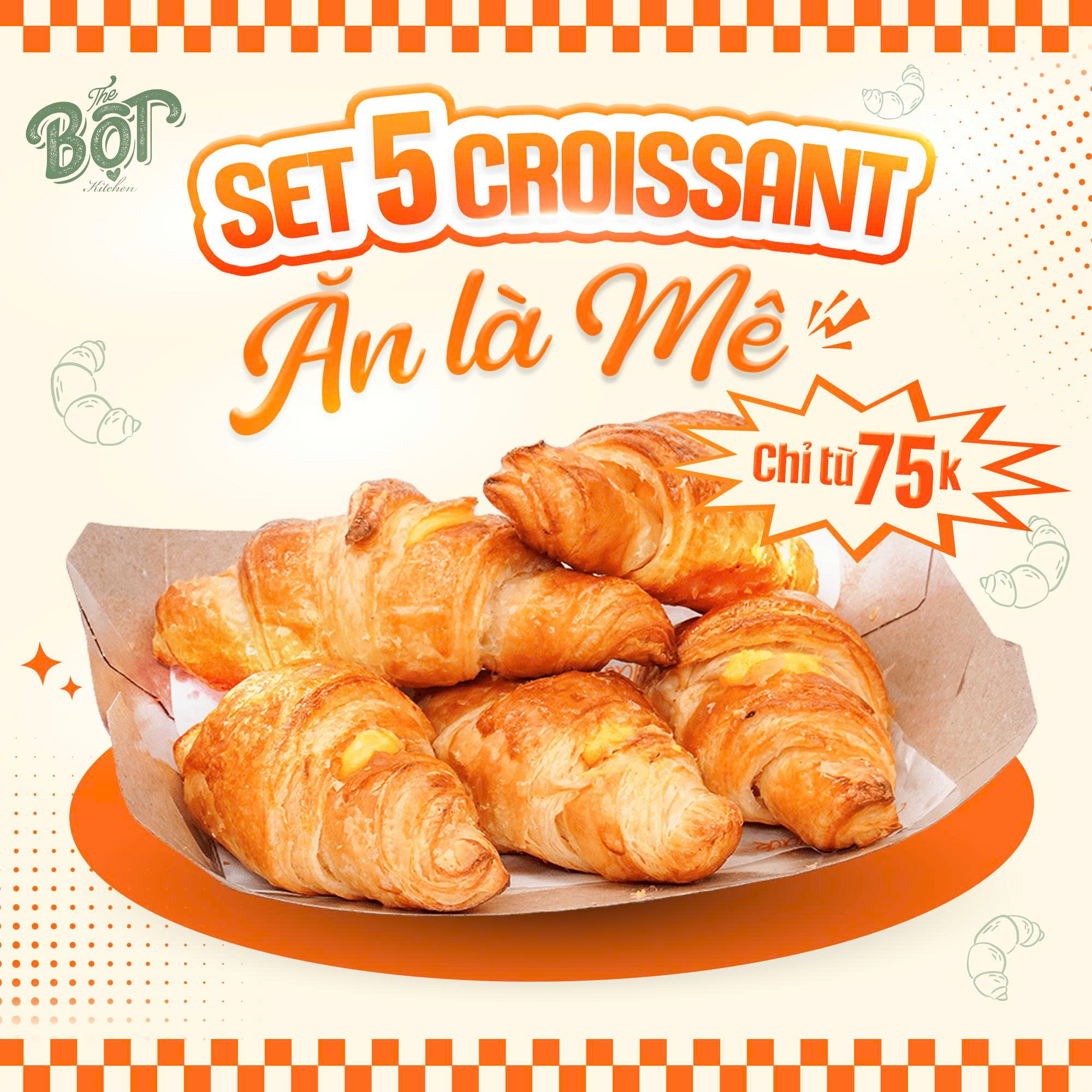 [🆕🇻🇳] Tiệm bánh The Bột’s Kitchen – Chuyên cung cấp bánh ngọt cao cấp và chất lượng theo yêu cầu 🍔 Top1Food  🍜  𝐒𝐄𝐓 𝟓 𝐁Á𝐍𝐇 𝐂𝐑𝐎𝐈𝐒𝐒𝐀𝐍𝐓 𝐂𝐇Ỉ 𝐓Ừ 𝟕𝟓𝐊
Bánh giòn tan – thơm ngất – ăn là ghiền!

Bạn mê bánh Croissant?
Vậy thì đừng bỏ lỡ set 5 bánh croissant siêu hot từ The B , shares-1✔️ , likes-99❤️️ , date-2025-07-11 21:13:28🇻🇳🇻🇳🇻🇳📰🆕
