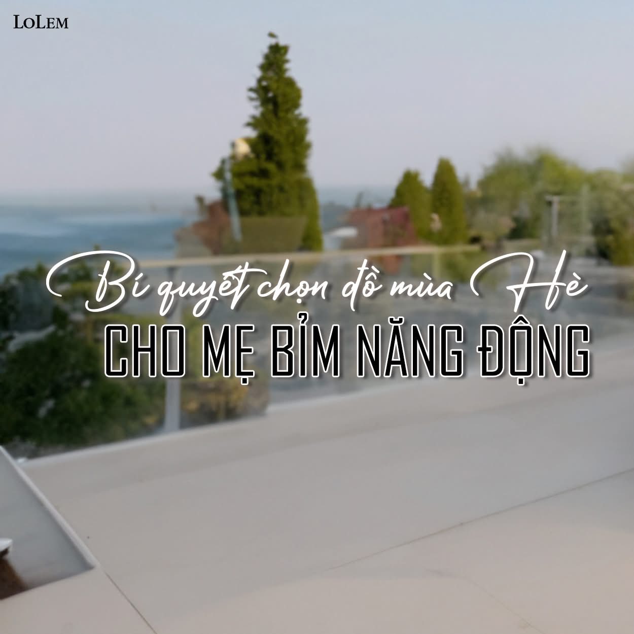 [🆕🇻🇳] LOLEM Clothing- Quảng Ngãi – Thiết kế & Thời trang 👕 Top1Fashion 👗  BÍ QUYẾT CHỌN ĐỒ MÙA HÈ CHO MẸ BỈM NĂNG ĐỘNGMẹ bỉm sữa không có nghĩa là phải từ bỏ phong cách!   Mùa hè này, bạn vẫn có thể năng động, trẻ trung và tự t , shares-0✔️ , likes-1❤️️ , date-2025-07-24 16:20:20🇻🇳🇻🇳🇻🇳📰🆕