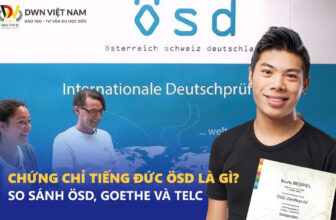 Chứng chỉ tiếng Đức ÖSD là gì? So sánh ÖSD, Goethe và Telc – Nên thi loại nào? – DWN VIỆT NAM  [🆕🇻🇳] dwn.com.vn