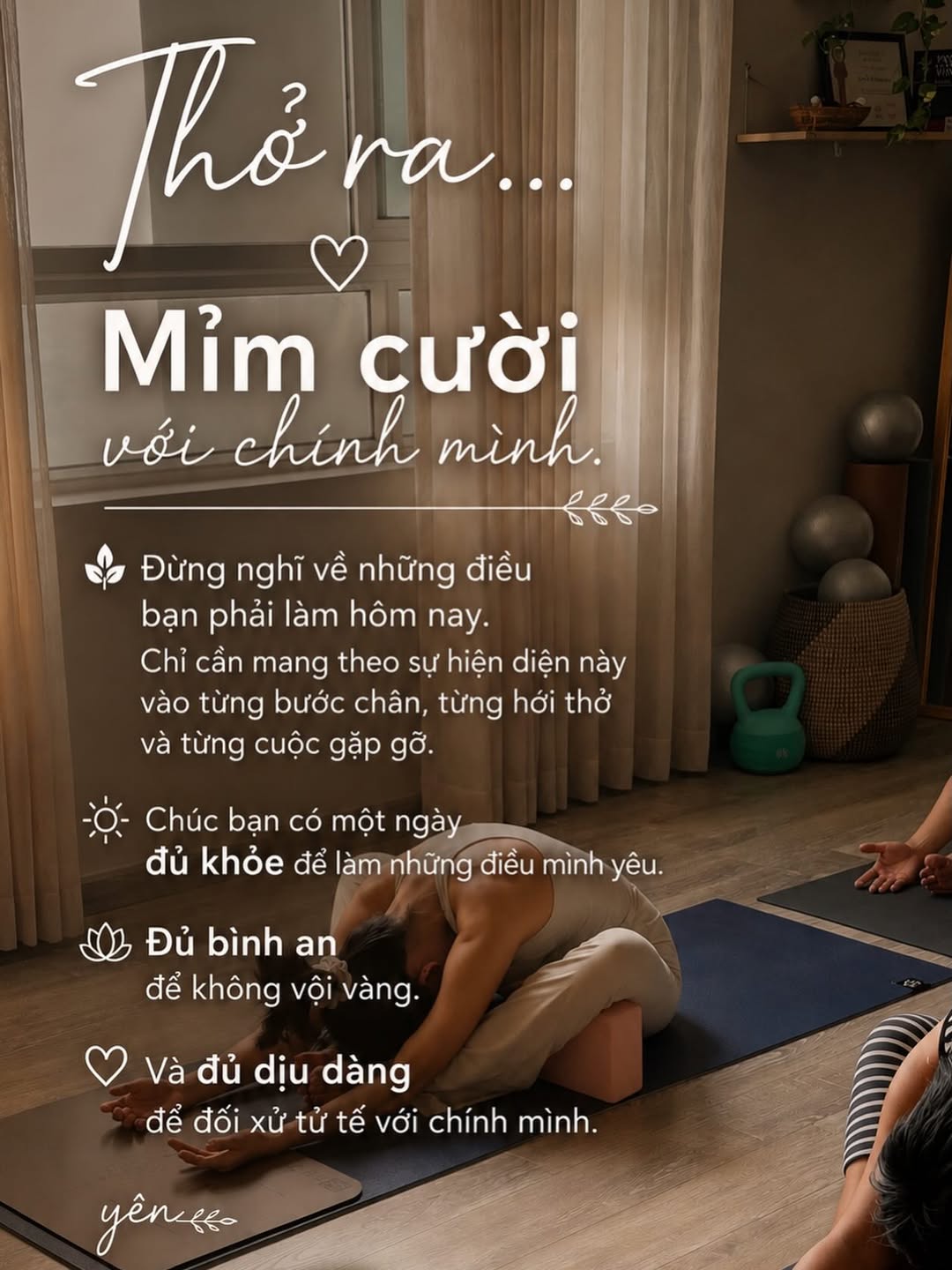 [🆕🇻🇳] YÊN’S YOGA Studio – Yên’s Yoga, Tâm khoẻ – dáng xinh  🧘 Top1Yoga 🤸🏻‍♀️ Bình an để không vội vàng
…
Hãy hiện diện với chính mình qua từng hơi thở bạn nhé !

Chúc bạn một ngày thật dịu dàng 

#yensyogastudio #yogawithjulie #yo